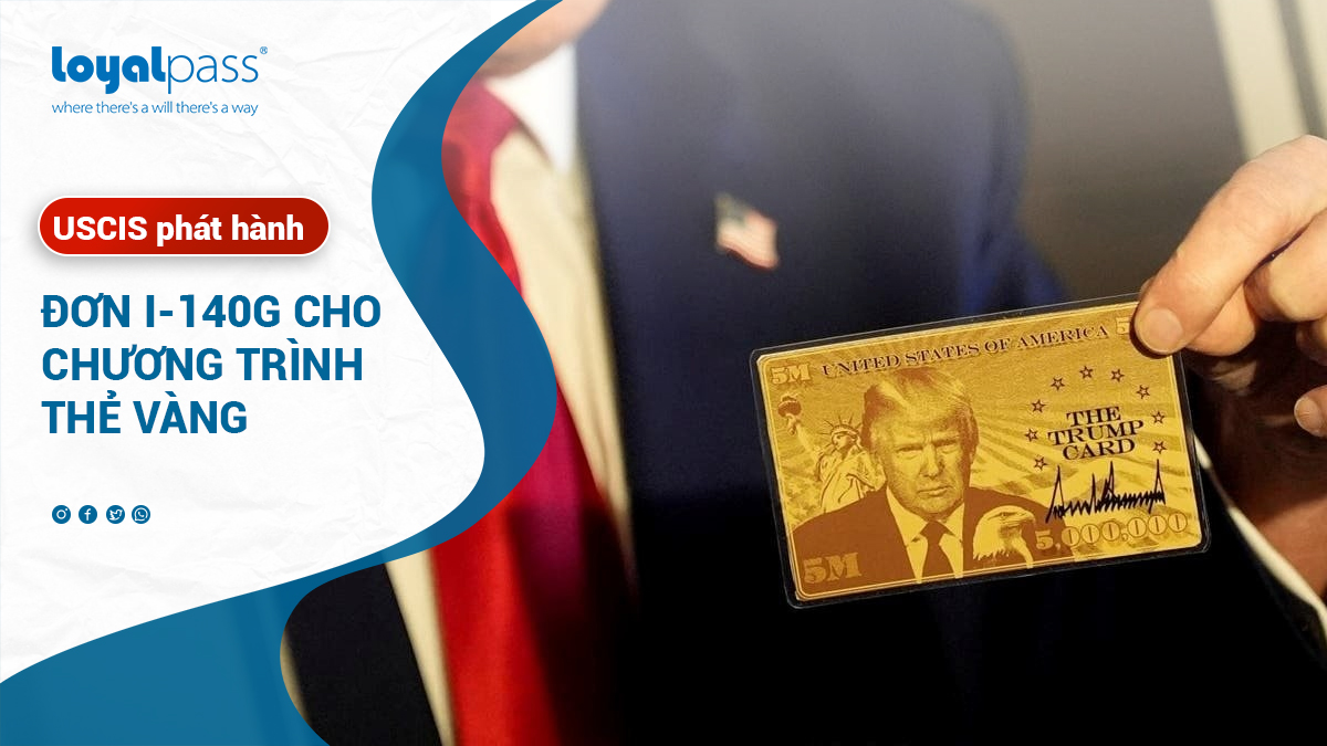 Chính thức: USCIS phát hành đơn I-140G cho chương trình Thẻ Vàng trị giá 1 triệu USD 