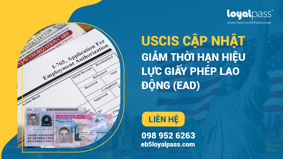 USCIS cập nhật: Giảm thời hạn hiệu lực Giấy phép lao động (EAD) đối với nhiều nhóm đương đơn